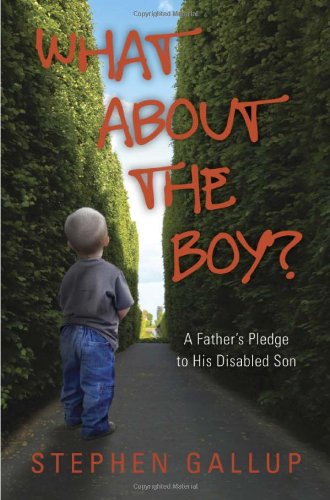 Image of What About the Boy?: A Father's Pledge to His Disabled Son