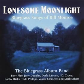 Lonesome Moonlight: Songs of Bill Monroe