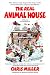 Books : The Real Animal House: The Awesomely Depraved Saga of the Fraternity That Inspired the Movie