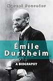 Émile Durkheim : a biography