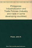 The Philippines: industrialization and trade policies, [by] John H. Power and Gerardo P. Sicat; [and], Taiwan: industrialization and trade policies, [by] Mo-Huan Hsing