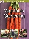 Vegetable Gardening Simple Steps To Success
