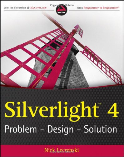 Silverlight 4: Problem - Design - Solution (Wrox Programmer to Programmer)