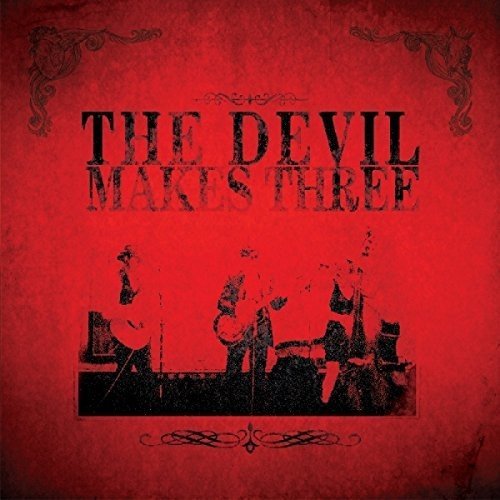 Devil Makes Three - The Devil Makes Three - Zortam Music