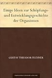 Einige Ideen zur Schöpfungs- und Entwicklungsgeschichte der Organismen