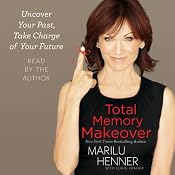 Total Memory Makeover: Uncover Your Past, Take Charge of Your Future | [Marilu Henner]