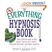 The Everything Hypnosis Book: Safe, Effective Ways to Lose Weight, Improve Your Health, Overcome Bad Habits, and Boost eativity (Everything (Health))