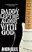 Daddy Left Me Alone With God