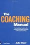 The Coaching Manual: the Definitive Guide to the Process, Principles and Skills of Personal Coaching