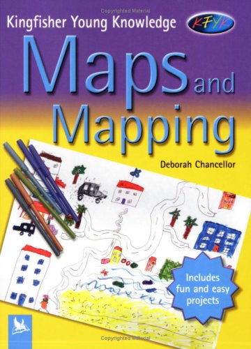 Maps and Mapping (Kingfisher Young Knowledge)