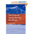 The Financial Spread Betting Handbook: A Guide to Making Money Trading Spread Bets