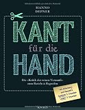 Kant f&uuml;r die Hand -: Die "Kritik der reinen Vernunft" zum Basteln & Begreifen - Hanno Depner