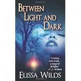 Between Light and Dark ~ Elissa Wilds