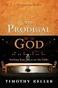 The Prodigal God Discussion Guide: Finding Your Place at the Table