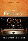The Prodigal God Discussion Guide: Finding Your Place at the Table