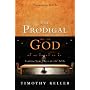 The Prodigal God Discussion Guide: Finding Your Place at the Table