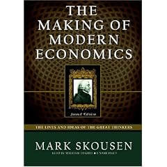The Making of Modern Economics, Second Edition: The Lives and Ideas of the Great Thinkers by Mark Skousen and William Hughes