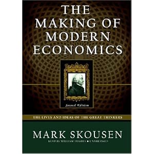 The Making of Modern Economics, Second Edition: The Lives and Ideas of the Great Thinkers by Mark Skousen and William Hughes