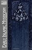 Early Islamic Mysticism: Sufi, Qur'an, Mi'raj, Poetic and Theological Writings (Classics of Western Spirituality)