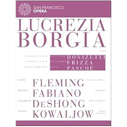 Donizetti: Lucrezia Borgia (Featuring the San Francisco Opera)