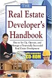The Real Estate Developers Handbook: How to Set Up, Operate, and Manage a Financially Successful Real Estate Development With Companion CD-ROM