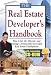 The Real Estate Developer's Handbook: How to Set Up, Operate, and Manage a Financially Successful Real Estate Development With Companion CD-ROM