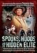 Spooks, Hoods and the Hidden Elite: The First-Person Story of How the Secret Government Orchestrated the Assassination of President Kennedy