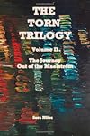 The Torn Trilogy  Volume II: The Journey, Out of the Maelstrom (Volume 2)