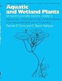 Aquatic and Wetland Plants of Northeastern North America, Volume I: A Revised and Enlarged Edition of Norman C. Fassett