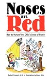 Noses are Red How to Nurture your child's sense of humor