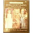 Doll Costuming, How to Costume French and German Bisque Dolls by  Mildred Seeley and Colleen Seeley
