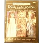Doll Costuming, How to Costume French and German Bisque Dolls by Mildred Seeley and Colleen Seeley