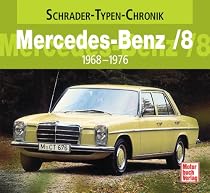 Mercedes-Benz /8: 1968-1976 (Schrader-Typen-Chronik)
