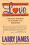 How to Really Love the One You're With: Affirmative Guidelines For A Healthy Love Relationship