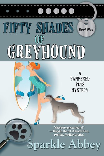 Fifty Shades of Greyhound (The Pampered Pets Series Book 5)