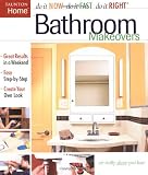 Bathroom Makeovers (Do It Now Do It Fast Do It Right) Bathroom Makeovers (Do It Now Do It Fast Do It Right)