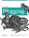 Essential Blogging: Selecting and Using Weblog Tools Essential Blogging: Selecting and Using Weblog Tools