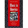 Music in America: Experiencing Music, Expressing Culture (Global Music Series)