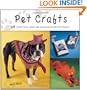 Pet Crafts: 28 Great Toys, Gifts and Accessories for Pet Lovers