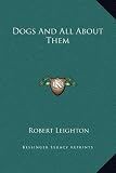 Dogs And All About Them