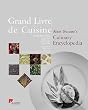 Grand Livre De Cuisine: Alain Ducasse's Culinary Encyclopedia