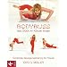 Bodybliss - das Gl�ck im K�rper finden: Sinnliches Bewegungstraining f�r Frauen
