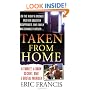 Taken From Home: A Father, a Dark Secret, and a Brutal Murder (St. Martin's True Crime Library)
