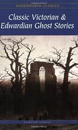 Classic Victorian & Edwardian Ghost Stories
