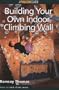 How to Climb: Building Your Own Indoor Climbing Wall (How To Climb Series)