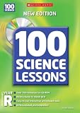 100 Science Lessons for Year Reception (100 Science Lessons) (100 Science Lessons)