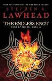 The Endless Knot: Book Three in The Song of Albion Trilogy (Lawhead, Steve. Song of Albion (Westbow Press), Bk. 3.)