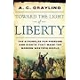 Toward the Light of Liberty: The Struggles for Freedom and Rights That Made the Modern Western World