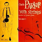Bird on Verve Vol 1: Charlie Parker with Strings