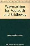 Waymarking for footpath and bridleway : report of the Waymarking Study Group